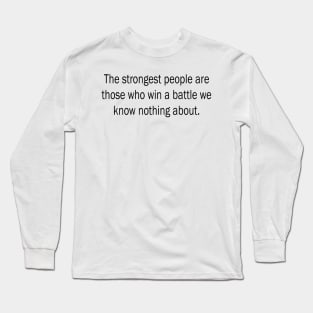 Mental Health Strongest people Long Sleeve T-Shirt